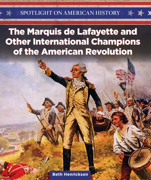 Cover image for book The Marquis de Lafayette and Other International Champions of the American Revolution