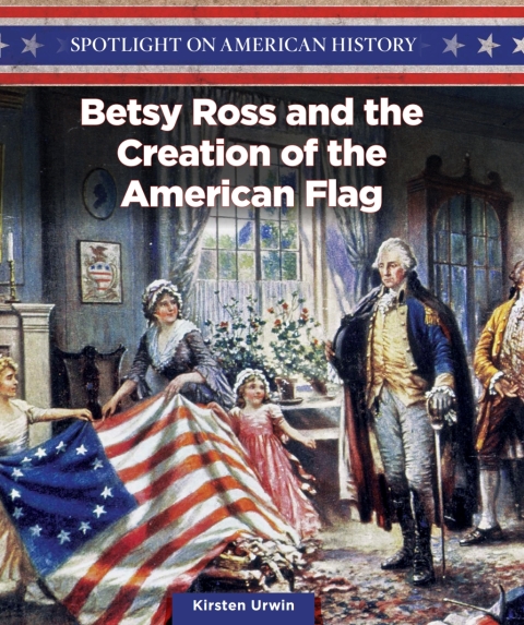 Cover image for book Betsy Ross and the Creation of the American Flag