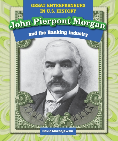Cover image for book John Pierpont Morgan and the Banking Industry
