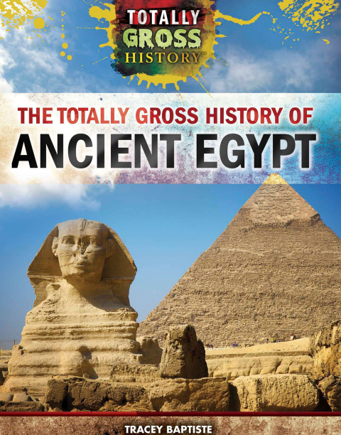 Cover image for book The Totally Gross History of Ancient Egypt