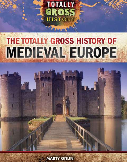 Cover image for book The Totally Gross History of Medieval Europe