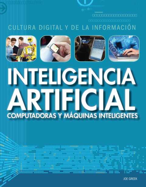 Cover image for book Inteligencia artificial: computadoras y máquinas inteligentes (Artificial Intelligence: Clever Computers and Smart Machines)