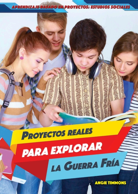 Cover image for book Proyectos reales para explorar la Guerra Fr?a (Real-World Projects to Explore the Cold War)
