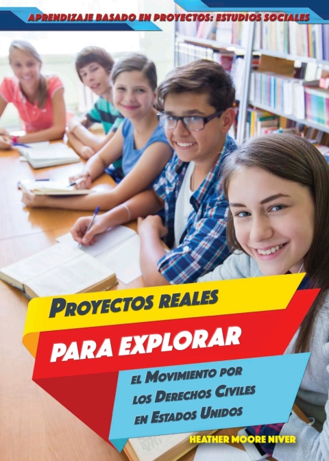 Cover image for book Proyectos reales para explorar el Movimiento por los Derechos Civiles en Estados Unidos (Real-World Projects to Explore the Civil Rights Movement)