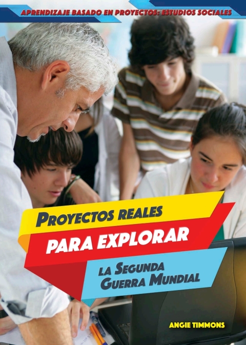 Cover image for book Proyectos reales para explorar la Segunda Guerra Mundial (Real-World Projects to Explore World War II)