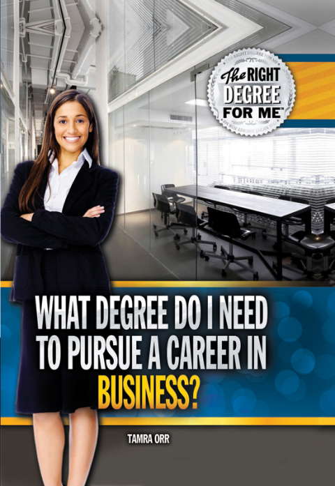 Cover image for book What Degree Do I Need to Pursue a Career in Business?