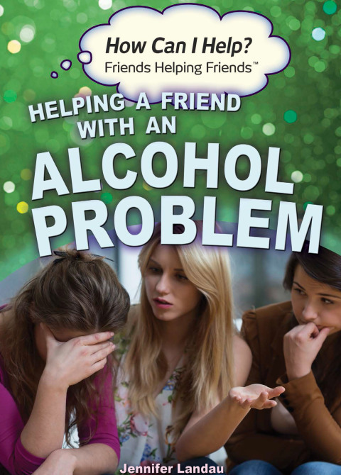 Cover image for book Helping a Friend with an Alcohol Problem