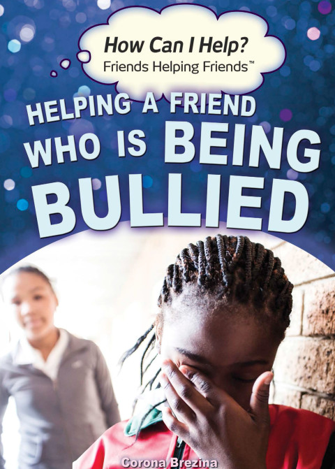 Cover image for book Helping a Friend Who Is Being Bullied