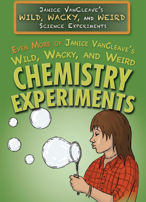 Cover image for book Even More of Janice VanCleave's Wild, Wacky, and Weird Chemistry Experiments
