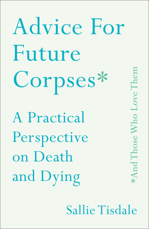 Cover image for book Advice for Future Corpses (and Those Who Love Them)
