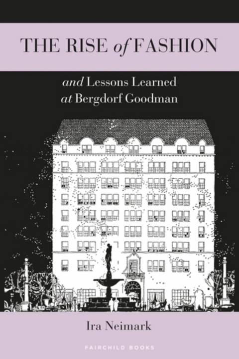 Cover image for book The Rise of Fashion and Lessons Learned at Bergdorf Goodman