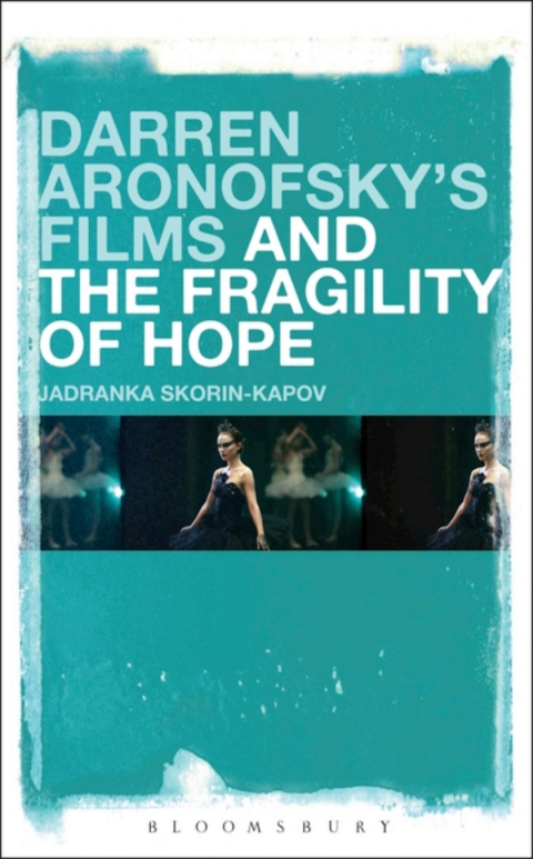 Cover image for book Darren Aronofsky’s Films and the Fragility of Hope