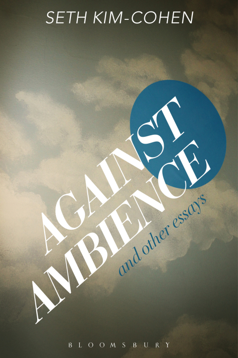 Against Ambience and Other Essays 