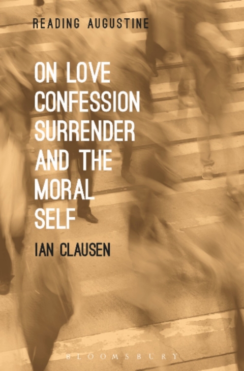 Cover image for book On Love, Confession, Surrender and the Moral Self