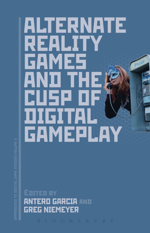 Cover image for book Alternate Reality Games and the Cusp of Digital Gameplay