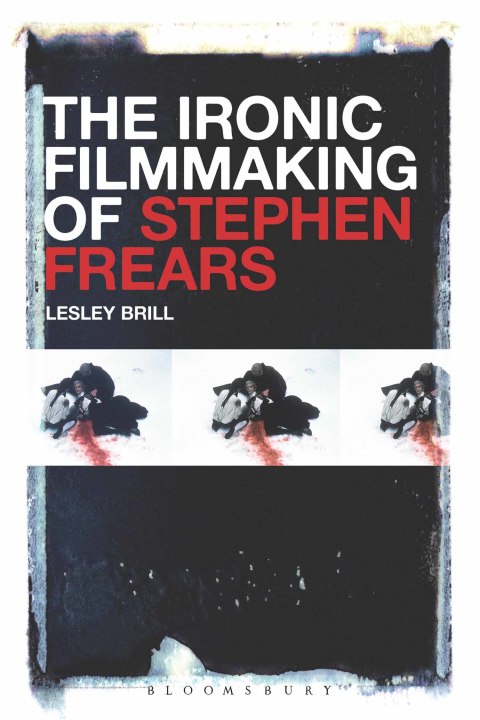 Cover image for book The Ironic Filmmaking of Stephen Frears