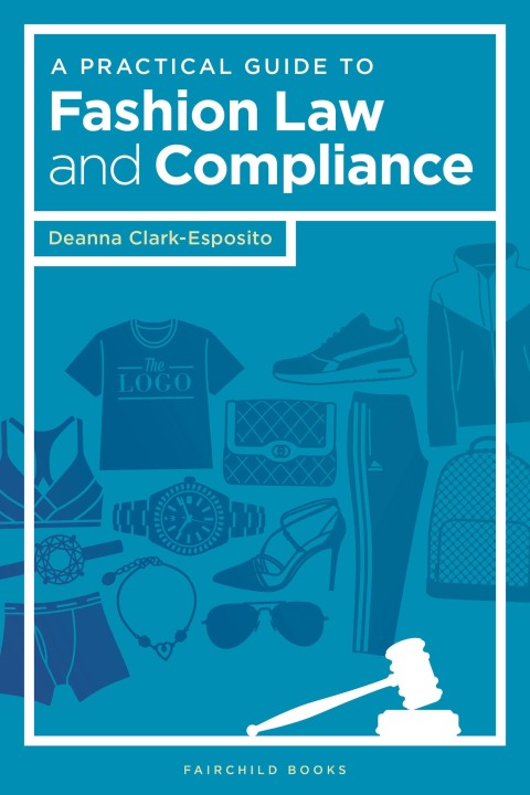 Cover image for book A Practical Guide to Fashion Law and Compliance