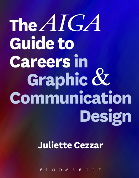 Cover image for book The AIGA Guide to Careers in Graphic and Communication Design