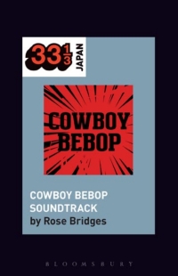 Cover image: Yoko Kanno's Cowboy Bebop Soundtrack 1st edition 9781501325847