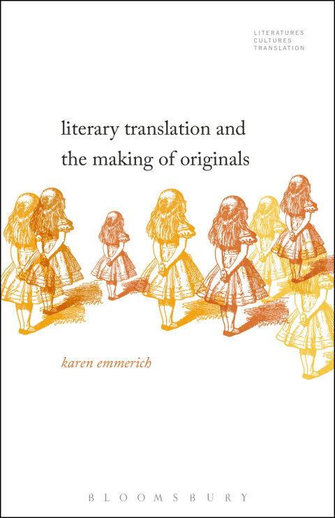 Literary Translation and the Making of Originals
