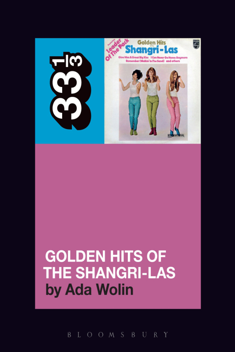 Cover image for book The Shangri-Las’ Golden Hits of the Shangri-Las