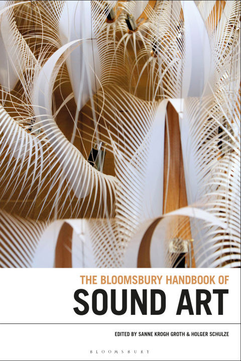 Cover image for book The Bloomsbury Handbook of Sound Art