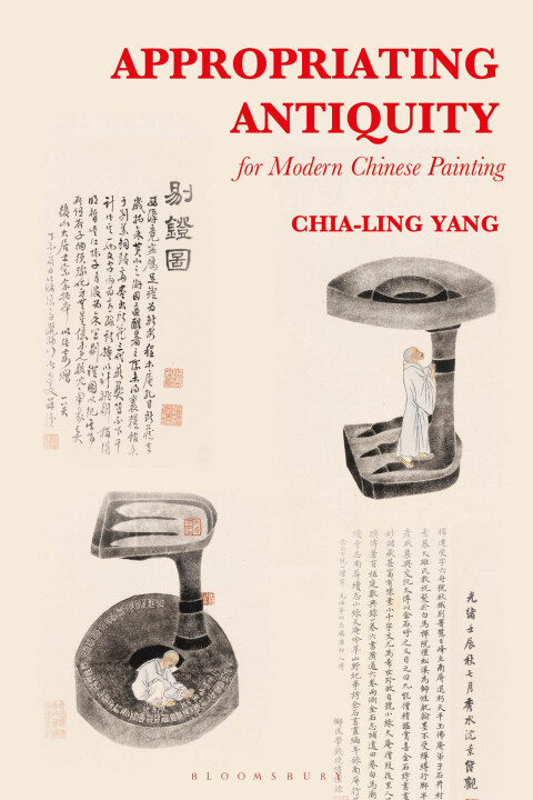 Appropriating Antiquity for Modern Chinese Painting 