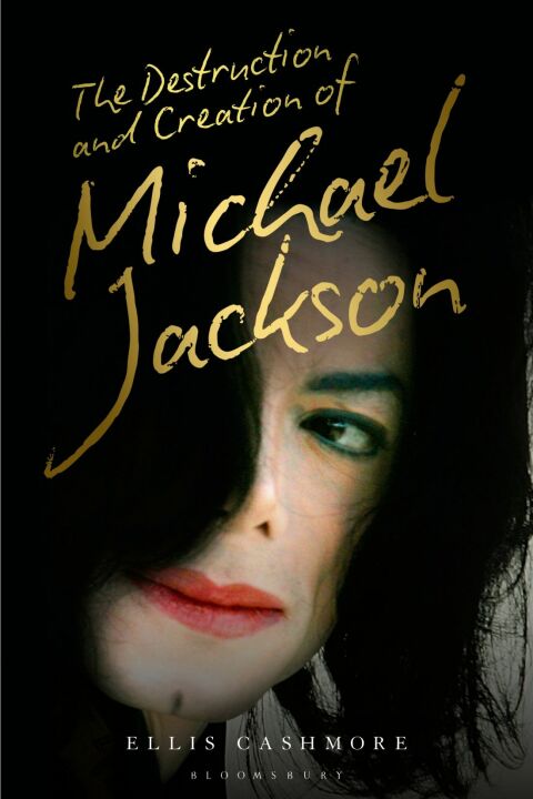 The Destruction and Creation of Michael Jackson 