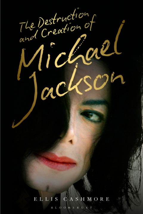 The Destruction and Creation of Michael Jackson 