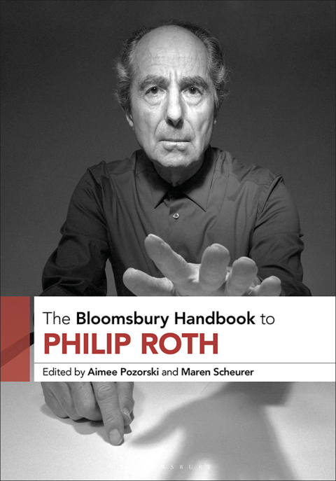 The Bloomsbury Handbook to Philip Roth 