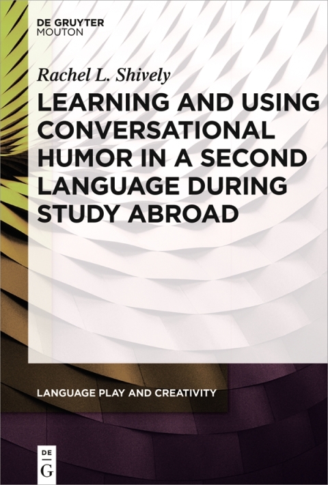 Cover image for book Learning and Using Conversational Humor in a Second Language During Study Abroad