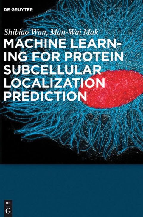 Cover image for book Machine Learning for Protein Subcellular Localization Prediction