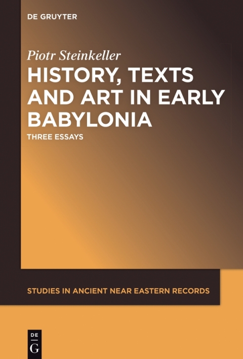 Cover image for book History, Texts and Art in Early Babylonia