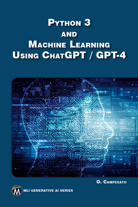 Cover image for book Python 3 and Machine Learning Using ChatGPT/GPT-4