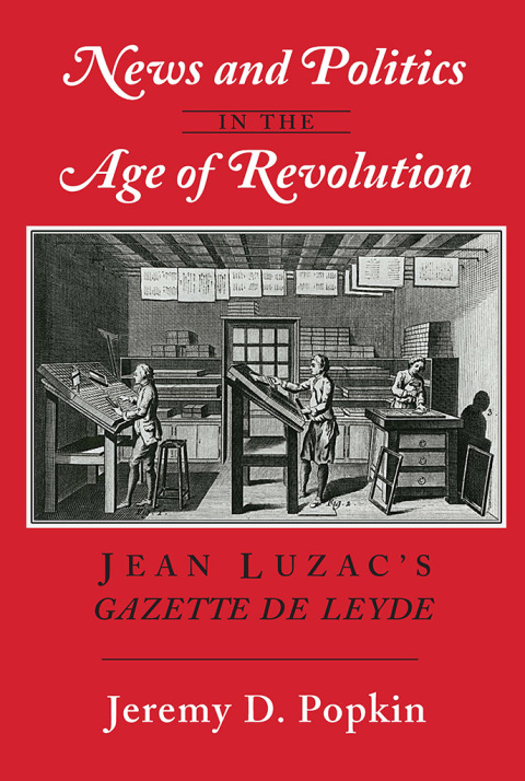 Cover image for book News and Politics in the Age of Revolution