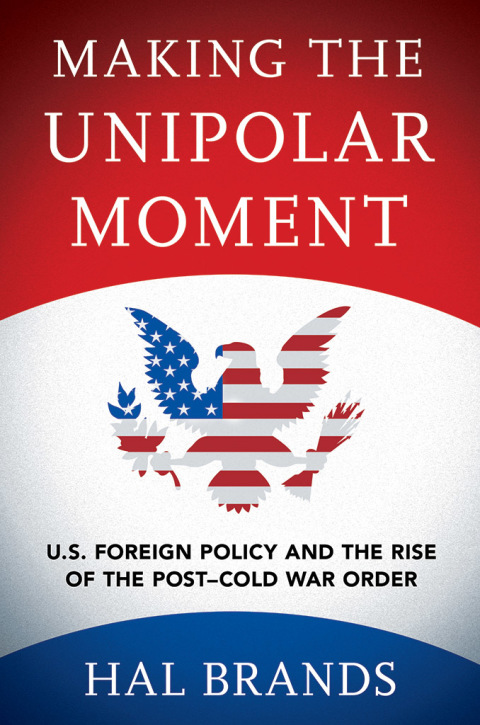 Cover image for book Making the Unipolar Moment