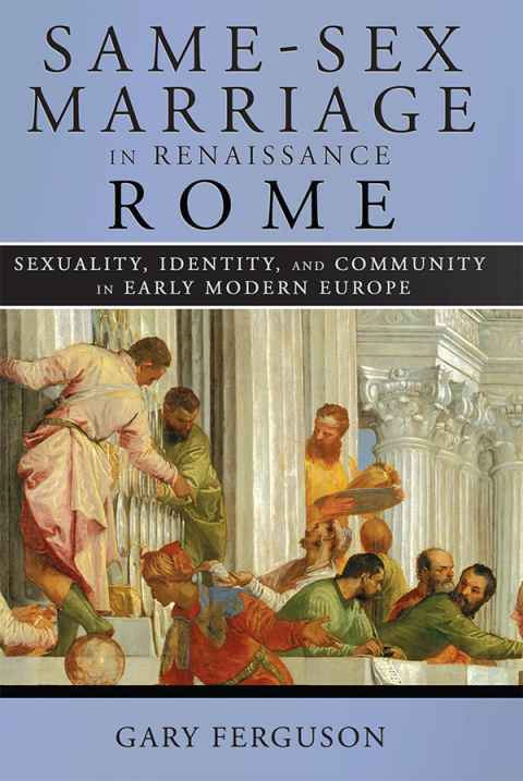 Cover image for book Same-Sex Marriage in Renaissance Rome