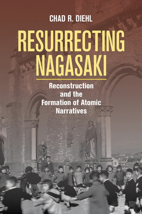 Cover image for book Resurrecting Nagasaki