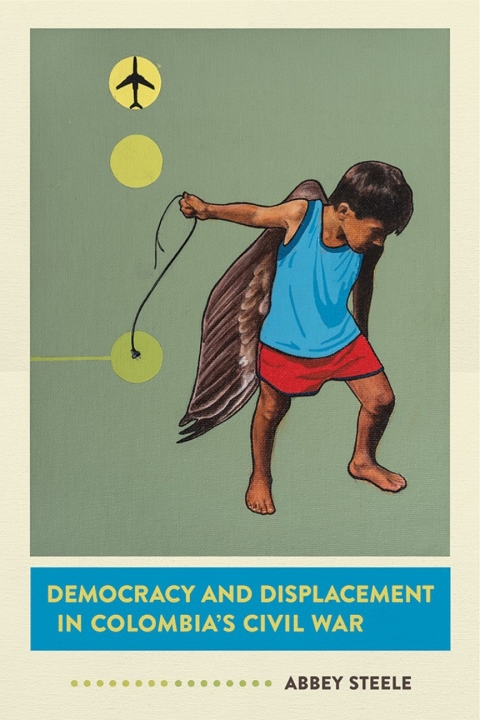 Cover image for book Democracy and Displacement in Colombia's Civil War