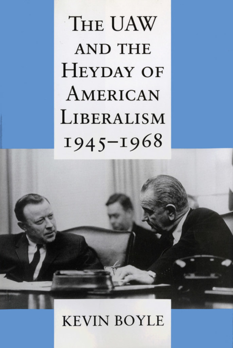 Cover image for book The UAW and the Heyday of American Liberalism, 1945–1968
