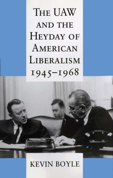 Cover image for book The UAW and the Heyday of American Liberalism, 1945–1968