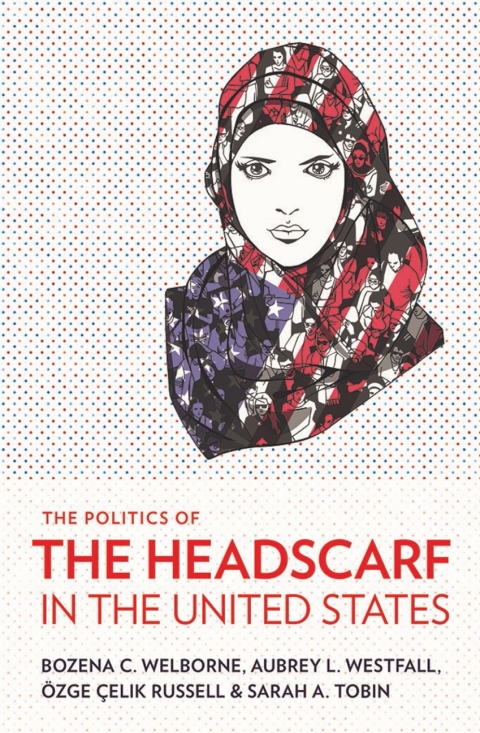 Cover image for book The Politics of the Headscarf in the United States