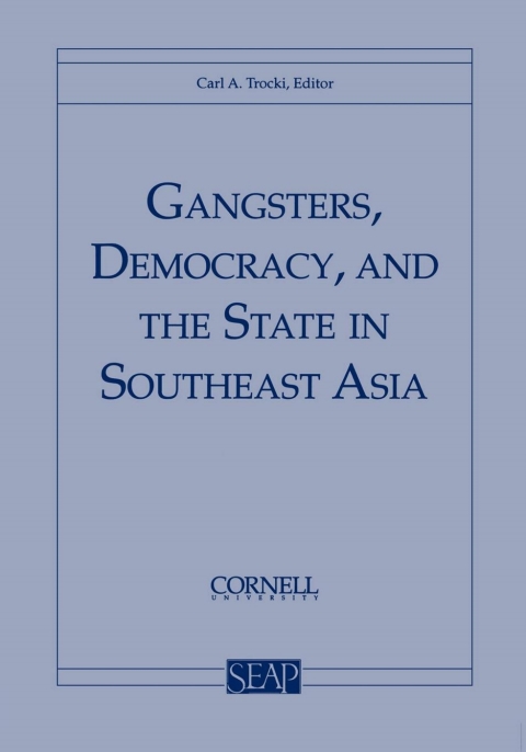Cover image for book Gangsters, Democracy, and the State in Southeast Asia