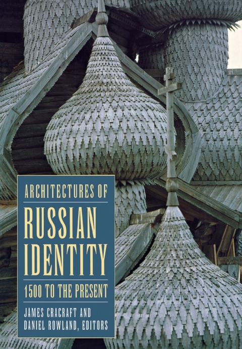 Cover image for book Architectures of Russian Identity, 1500 to the Present