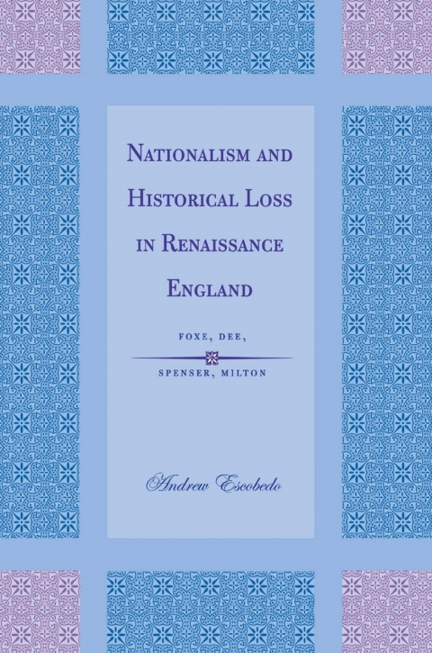 Cover image for book Nationalism and Historical Loss in Renaissance England