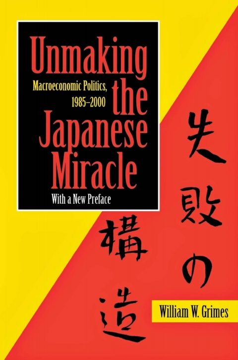 Cover image for book Unmaking the Japanese Miracle