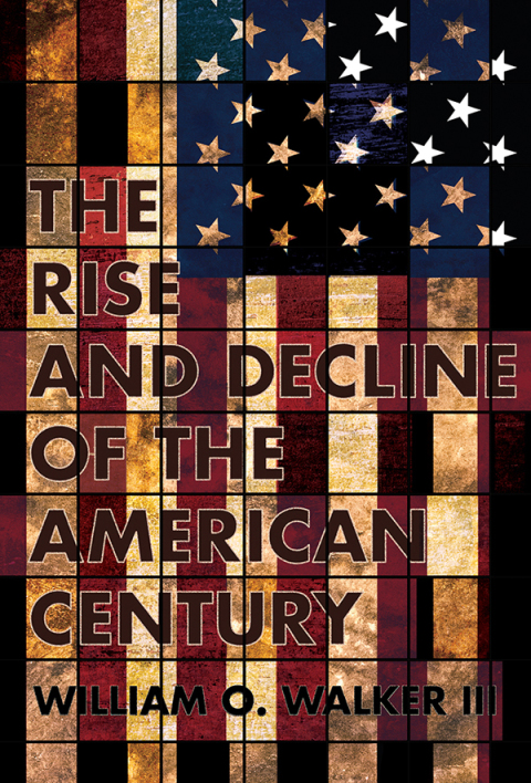 Cover image for book The Rise and Decline of the American Century