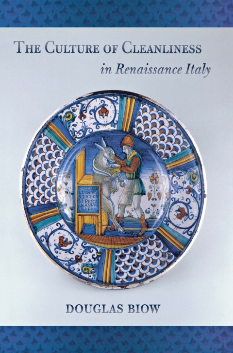 Cover image for book The Culture of Cleanliness in Renaissance Italy