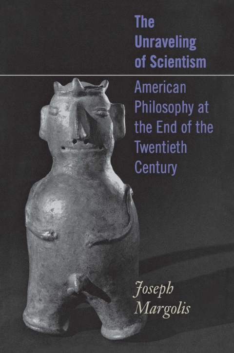 Cover image for book The Unraveling of Scientism