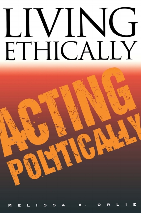 Cover image for book Living Ethically, Acting Politically